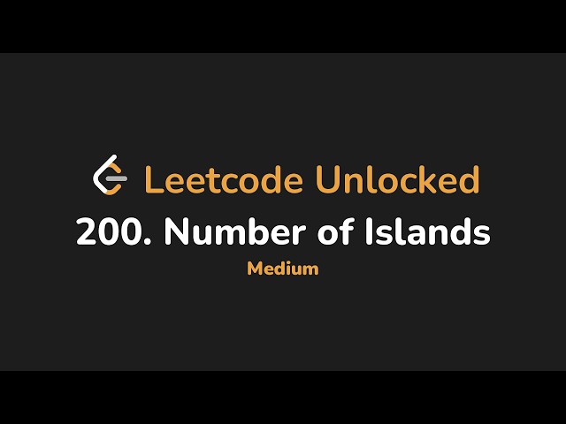 200. Number of Islands | Leetcode Unlocked - Python