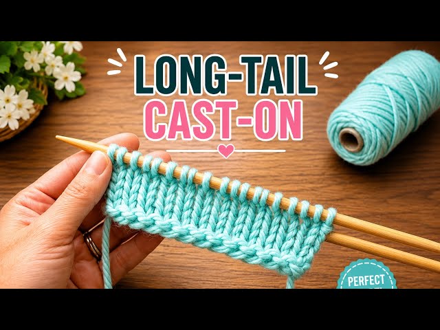  Long Tail Cast On Knitting Tutorial | Easy Cast On Method for beginners