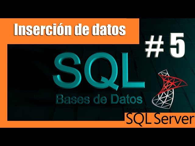 Tutoriales SQL Server #5 | Inserción de datos (INSERT)