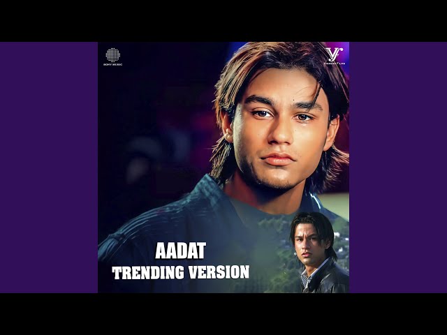 Aadat (Trending Version)