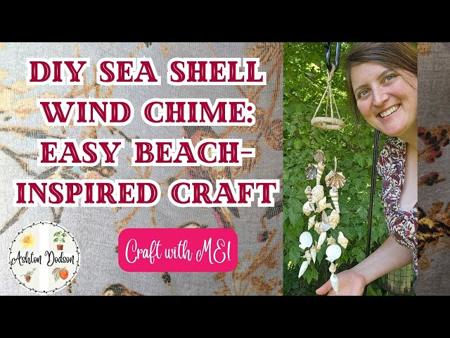 DIY Sea Shell Wind Chime: Easy Beach-Inspired Craft