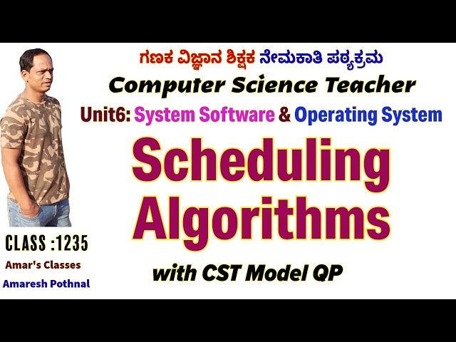 Class 1235 | Computer Science Teacher Unit6-System Software & Operating System Scheduling Algorithms