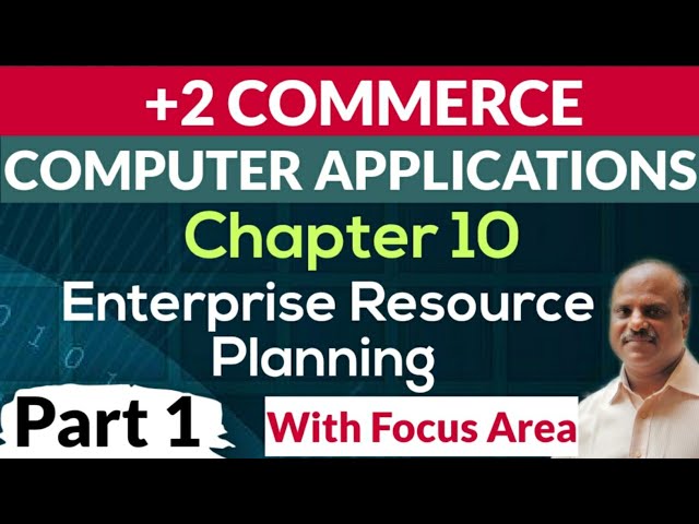 Plus Two Computer Application | Chapter 10 | Enterprise Resource Planning | Part 1 | +2 Commerce