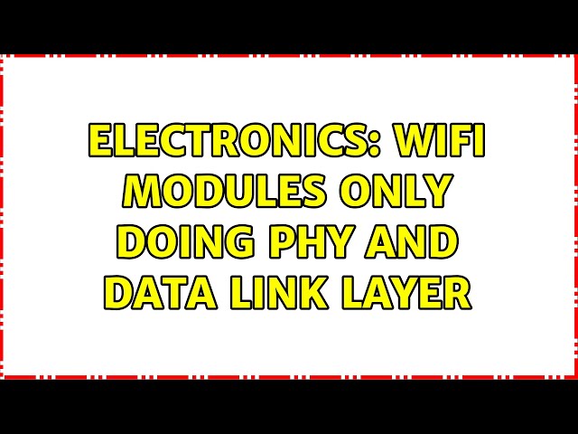 Electronics: WiFi modules only doing PHY and Data Link Layer