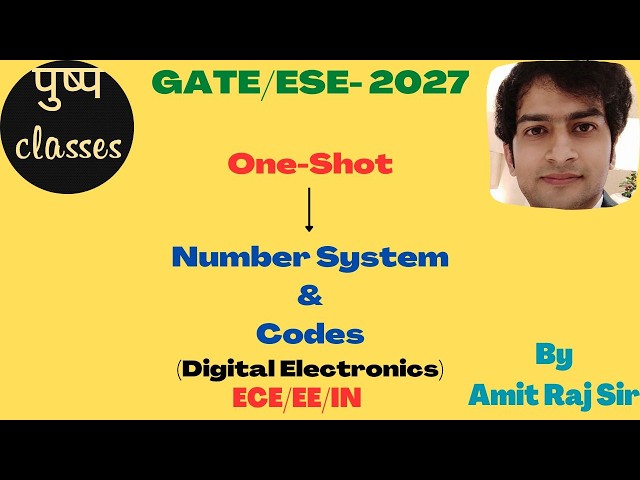 GATE One-Shot/Number System & Codes/Digital Electronics/GATE/ESE/PSU/ECE/EE/IN