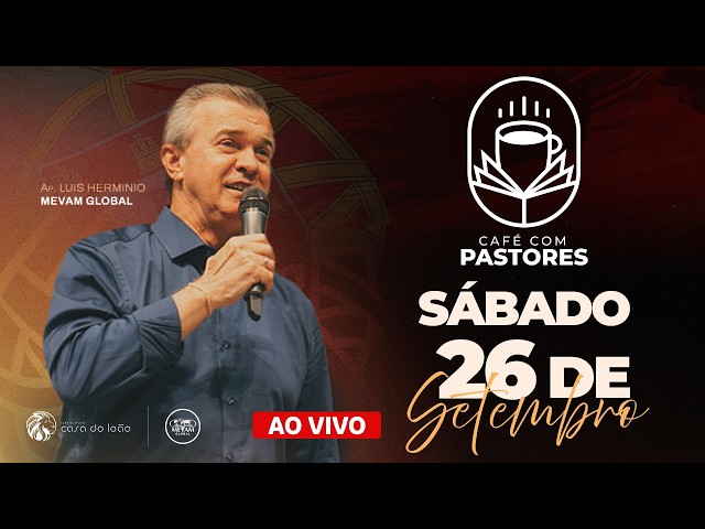 Café com Pastores - Ap. Luiz Herminio - Lisboa