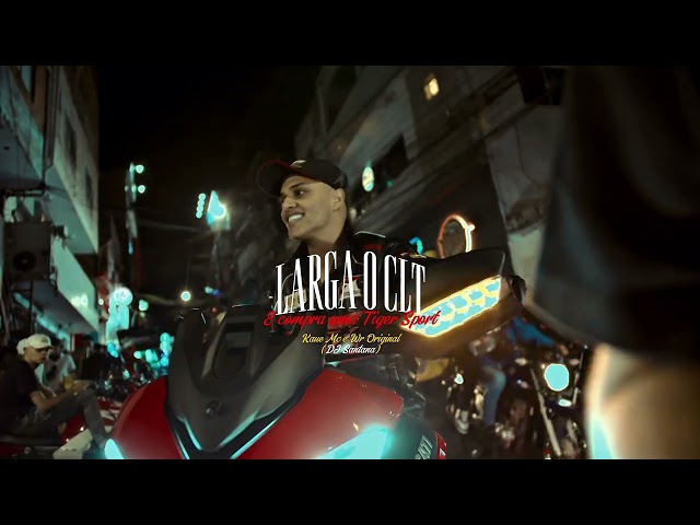 Larga o CLT - Tiger Sport - Kaue Mc e WR Original (DJ Santana)