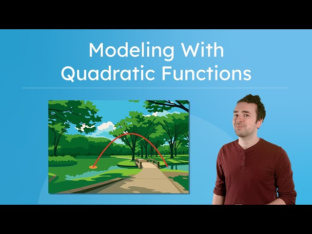 Modeling With Quadratic Functions – Using Parabolas in Real Life