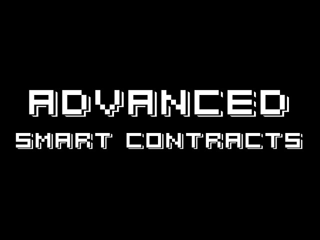 Advanced Smart Contracts