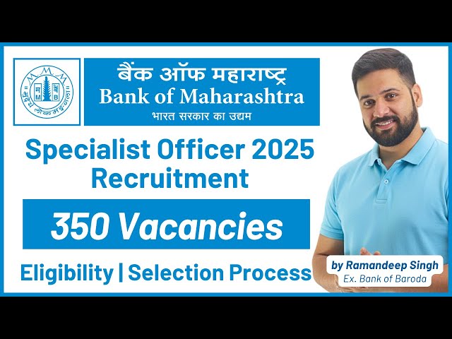 Bank of Maharashtra Specialist Officer Recruitment 2025 | 350 Vacancies | Eligibility, Selection