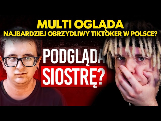 MULTI ogląda NAJBARDZIEJ OBRZYDLIWY TIKTOKER W POLSCE?