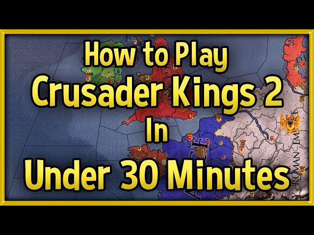 Crusader Kings 2 Tutorial 🔴 How to Play CK2 in Under 30 Minutes Guide! [No DLC]