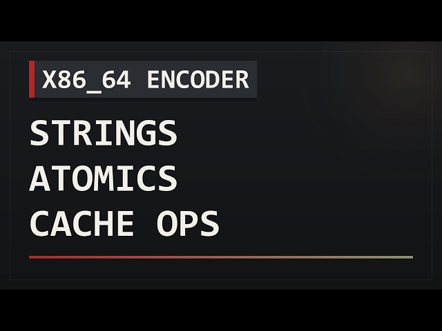 Encoding MOVS/CMPS/LODS/SCAS/STOS, CMPXCHG/XADD, Fences, and Cache Ops | x86_64 Encoder
