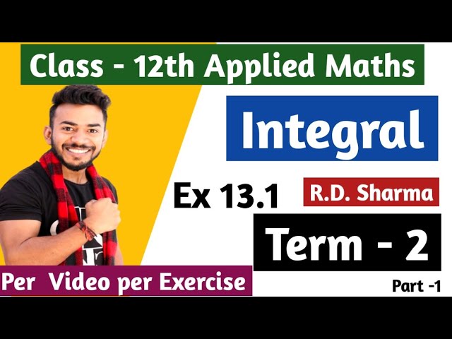 Integrals | Part 1 | Introduction | Exercise 13.1 ||Applied Maths class 12 |  | R.D. Sharma
