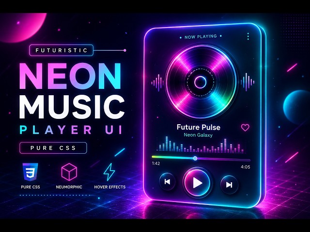 Build a Futuristic Neon Neumorphic Music Player UI Using  HTML & CSS | Glassmorphism + Hover Effects