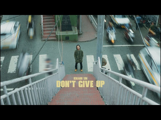 DON'T GIVE UP - BENJAMIN SUM (Official MV)