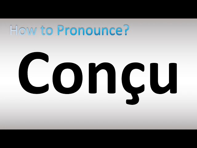 Cómo pronunciar Concu