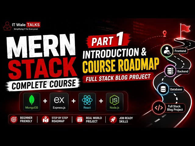MERN Stack Complete Course Part 1 | Introduction & Course Roadmap | Full Stack Blog Project