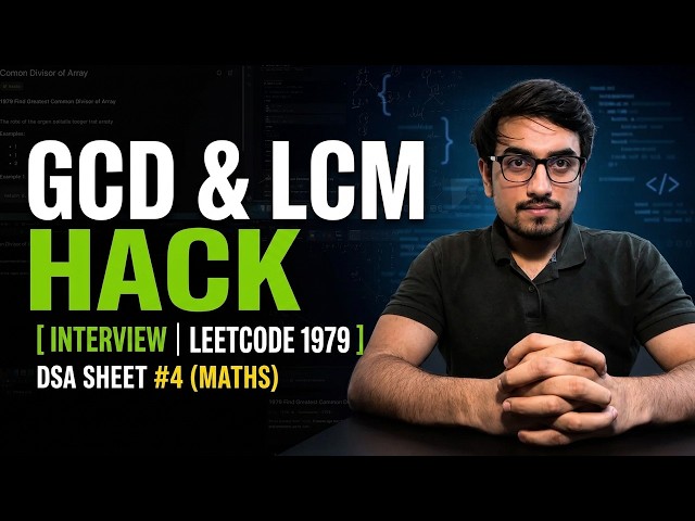 The GCD & LCM Interview Hack | LeetCode 1979 | DSA 360 Sheet #4