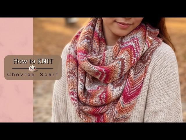 Knitting Tutorial - How to Knit a Chevron Scarf