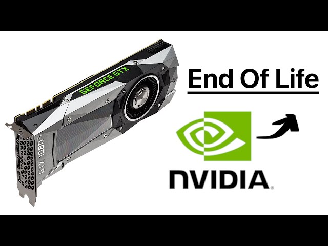 GTX 10 Series End of Driver Support