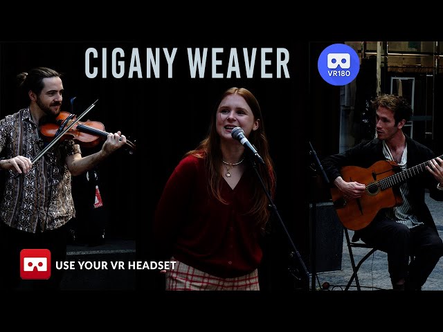 Cigany Weaver in 180 3D Virtual Reality