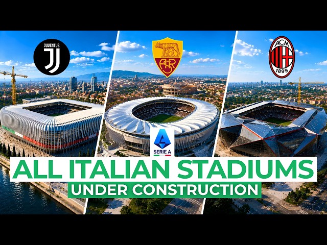 ALL 7 Italian STADIUMS Being Built RIGHT NOW