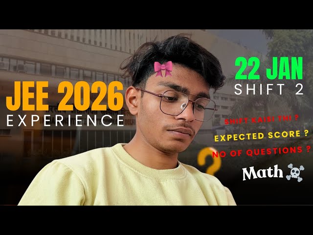 JEE 2026 ☠️ Experience ~ Expected Score? 🤯 22-2nd Shift 🔫