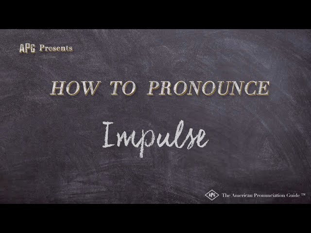 How to Pronounce Impulse (Real Life Examples!)