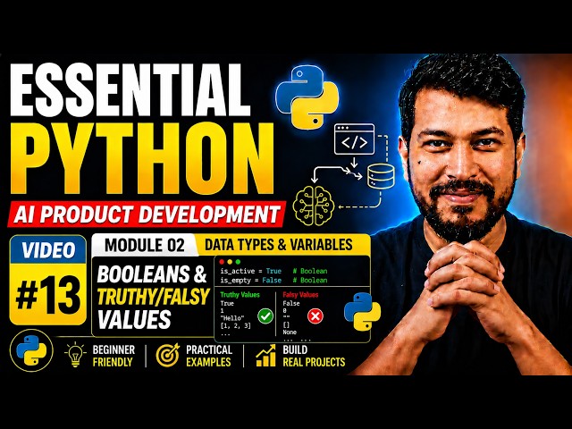 🚀 Essential Python #13 | Booleans & Truthy/Falsy Values | AI Product Development Series