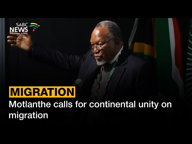 Motlanthe calls for continental unity on migration