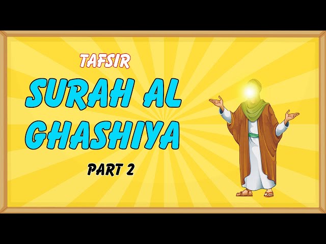 Tafsir Made Easy - SURAH AL GHASHIYA - Part 2 (88)