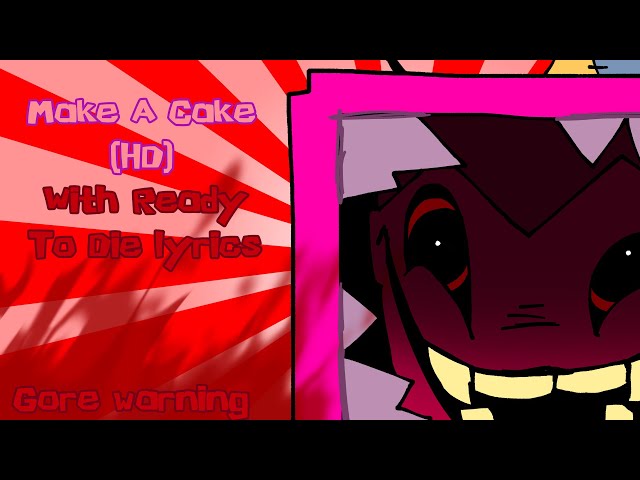 Make A Cake (HD) with Ready To Die lyrics