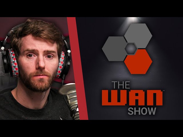 The WAN Show is Changing