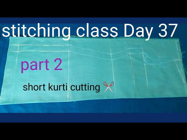 Short kurti cutting part 2 | stitching class Day 37| #stichingclass #shortkurti #newvideo #stitching