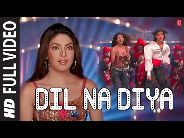 Dil Na Diya (Full Song) Krrish | Hrithik Roshan, Priyanka Chopra | Rajesh Roshan | Kunal Ganjawala