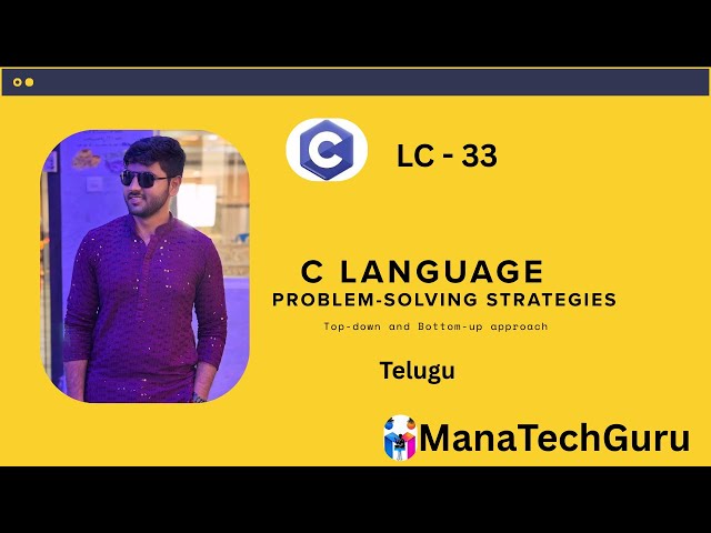 𝐏𝐫𝐨𝐛𝐥𝐞𝐦-𝐒𝐨𝐥𝐯𝐢𝐧𝐠 𝐒𝐭𝐫𝐚𝐭𝐞𝐠𝐢𝐞𝐬 𝐢𝐧 𝐂 | 𝐓𝐨𝐩-𝐃𝐨𝐰𝐧 & 𝐁𝐨𝐭𝐭𝐨𝐦-𝐔𝐩 𝐀𝐩𝐩𝐫𝐨𝐚𝐜𝐡 𝐄𝐱𝐩𝐥𝐚𝐢𝐧𝐞𝐝 𝐒𝐢𝐦𝐩𝐥𝐲