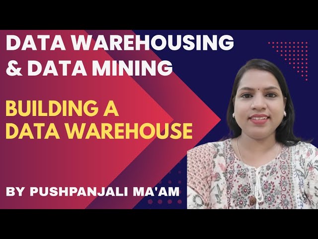 Lec -1.3 Building a Data Warehouse in Hindi | Data Warehousing and Data Mining | Btech | DWDM