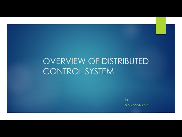 OVERVIEW OF DISTRIBUTED CONTROL SYSTEM