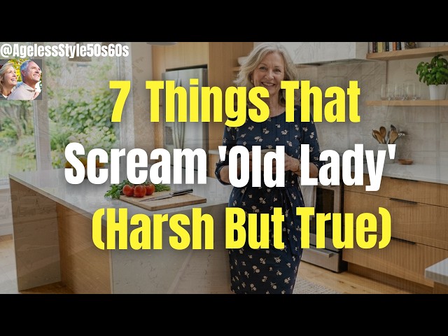 7 Things That Scream 'Old Lady' (Harsh But True): Style Over 50