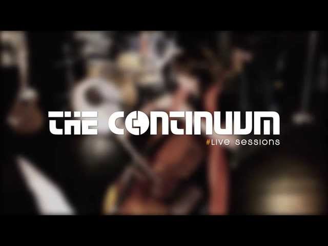 THE CONTINUUM - If The World Was Burning #Live Sessions