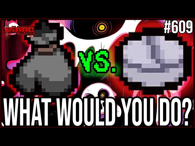 What would you do? - The Binding Of Isaac Repentance+ #609
