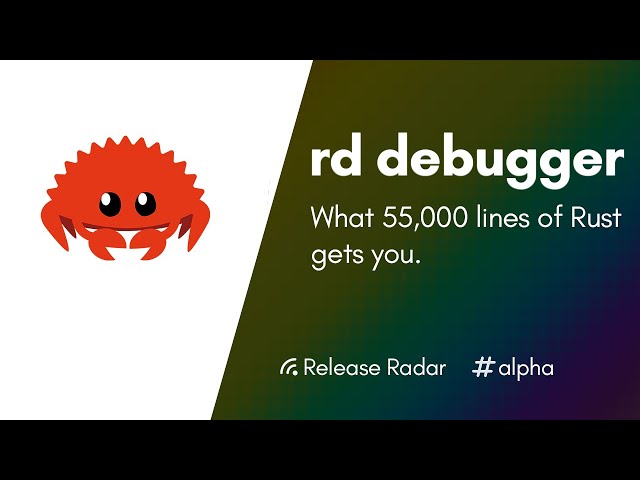 The RD Debugger: What 55000 lines of Rust gets you - Release Radar