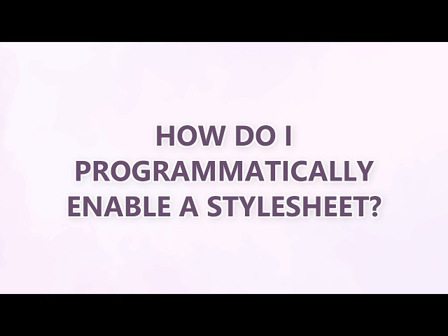 How do I programmatically enable a stylesheet?