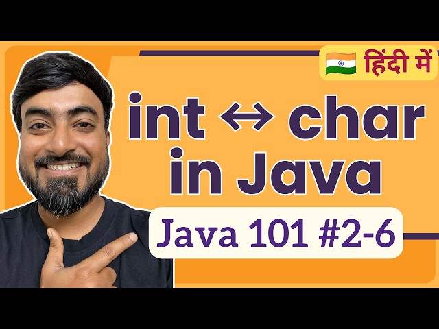 Type Casting Between int and char in Java | Hindi | Java 101 [2-6]
