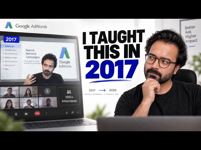 I Taught Google AdWords to 100+ People in 2017. Reacting to It Now