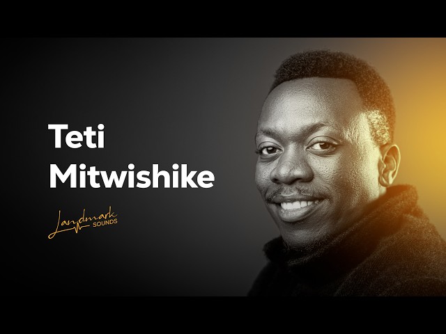 Landmark Sounds -  Teti Mitwishike  [Official Audio]