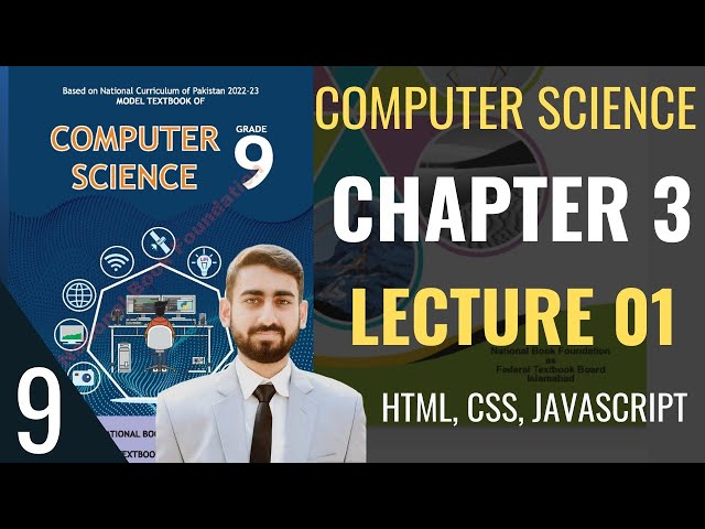 Class 9 Computer Science | Chapter 3 - Lecture 1 | HTML, CSS, JavaScript Basics | #class9computer