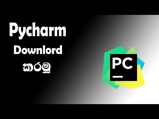 Pycharm Downlord  කරමු  (sinhala)