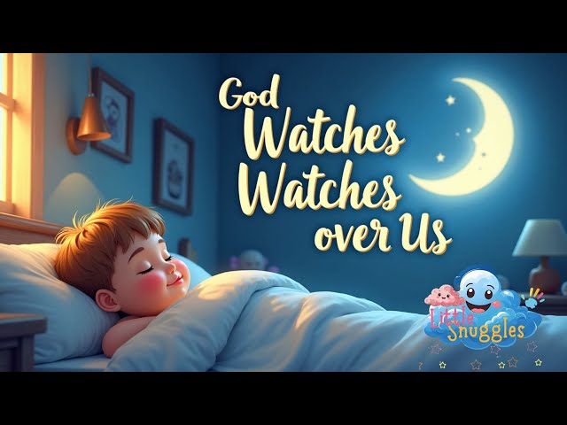 God Watches Over Us Kids Video | Christian Bedtime Song for Children | Soothing Kids Lullaby